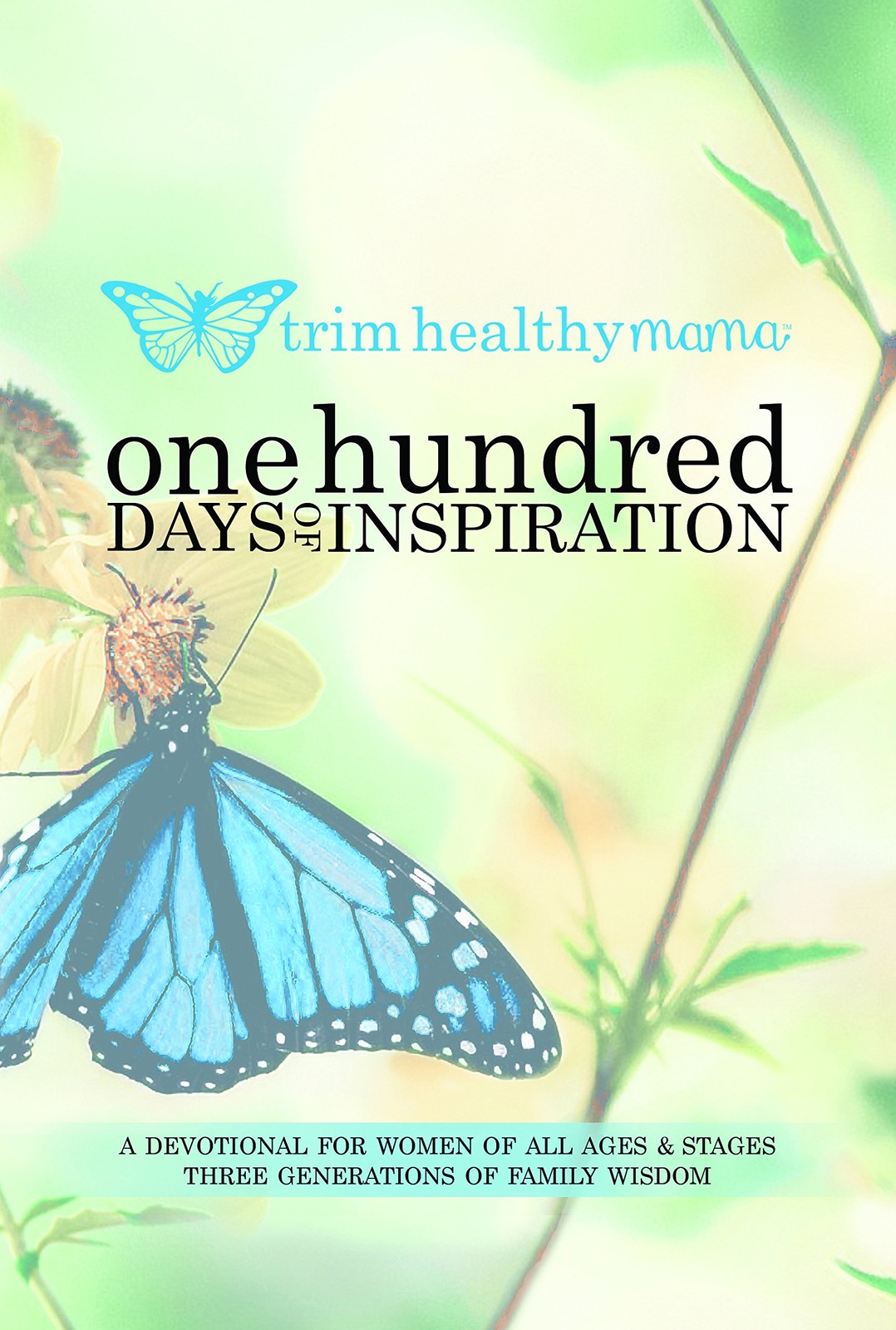 One Hundred Days of Inspiration: Devotional for Women of All Ages & Stages (…
