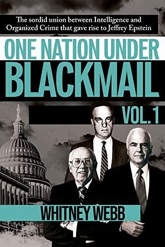 One Nation Under Blackmail – Vol. 1: The Sordid Union Between Intelligence an…