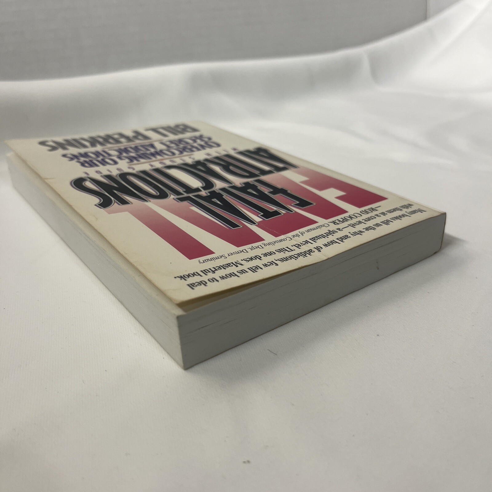 Fatal Attractions: Overcoming Our Secret Addictions By Bill Perkins Vintage PB