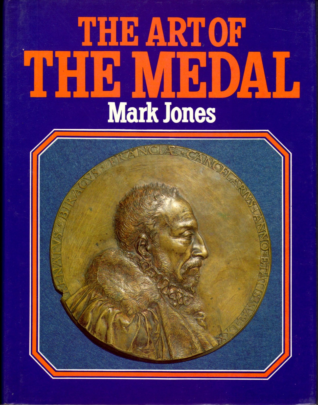 JONES, Mark. THE ART OF THE MEDAL. London, 1979. 192 pages.