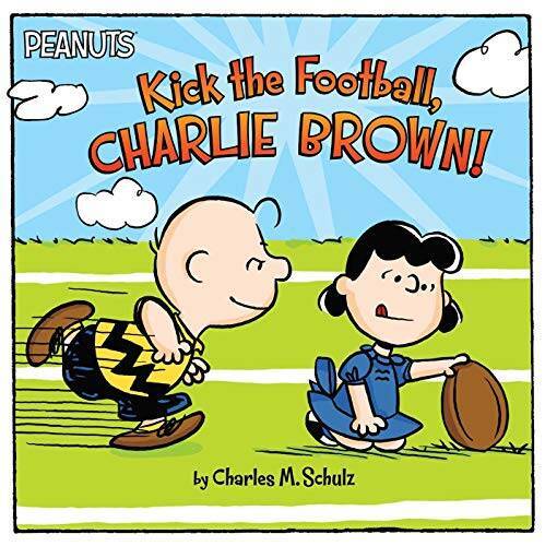 Kick The Football, Charlie Brown! – Hardcover By Charles M. Schulz – GOOD