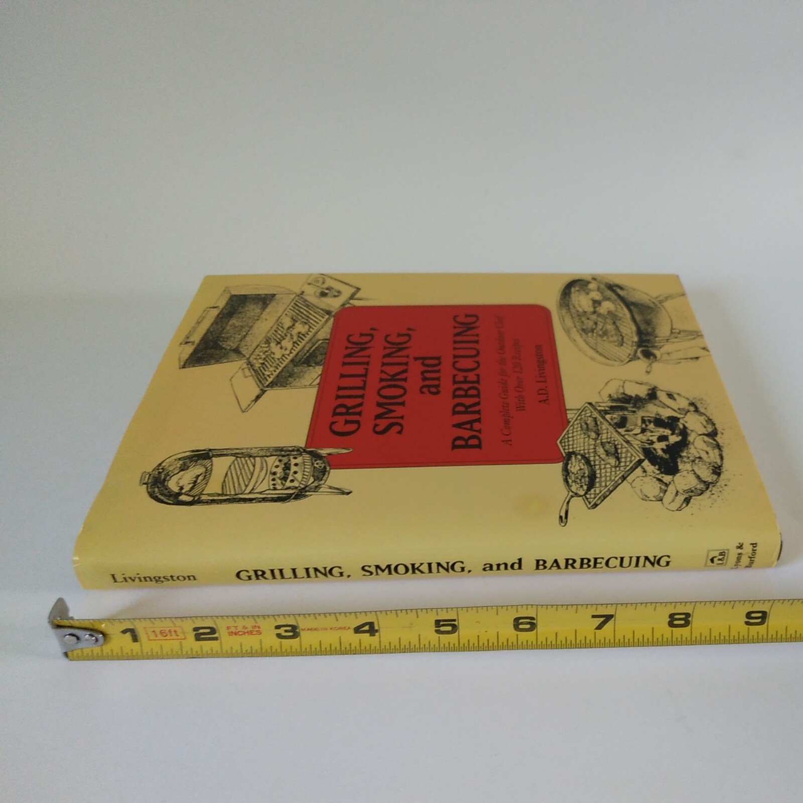 1992 “Grilling, Smoking, And Barbecuing” By A.D. Livingston HC DJ VG