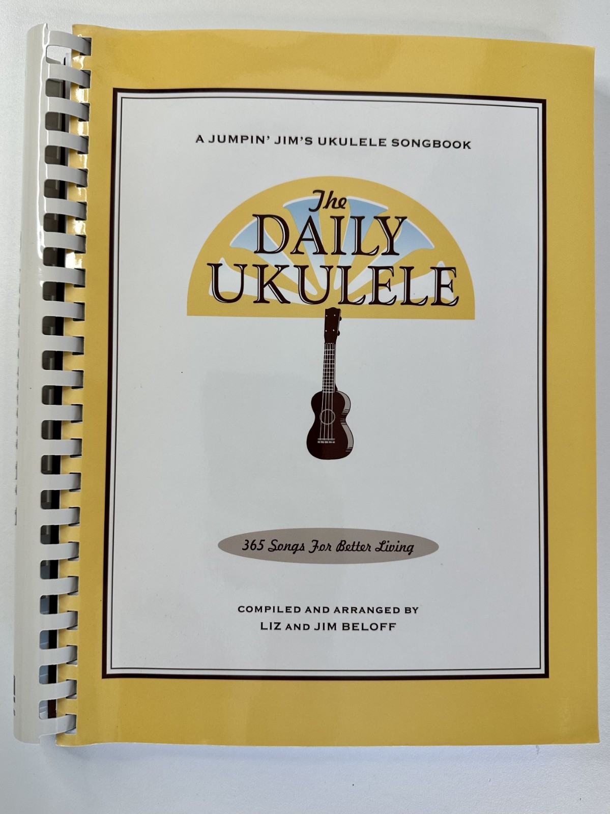 Daily Ukulele : 365 Songs for Better Living by Liz Beloff (2010, Trade Paperback