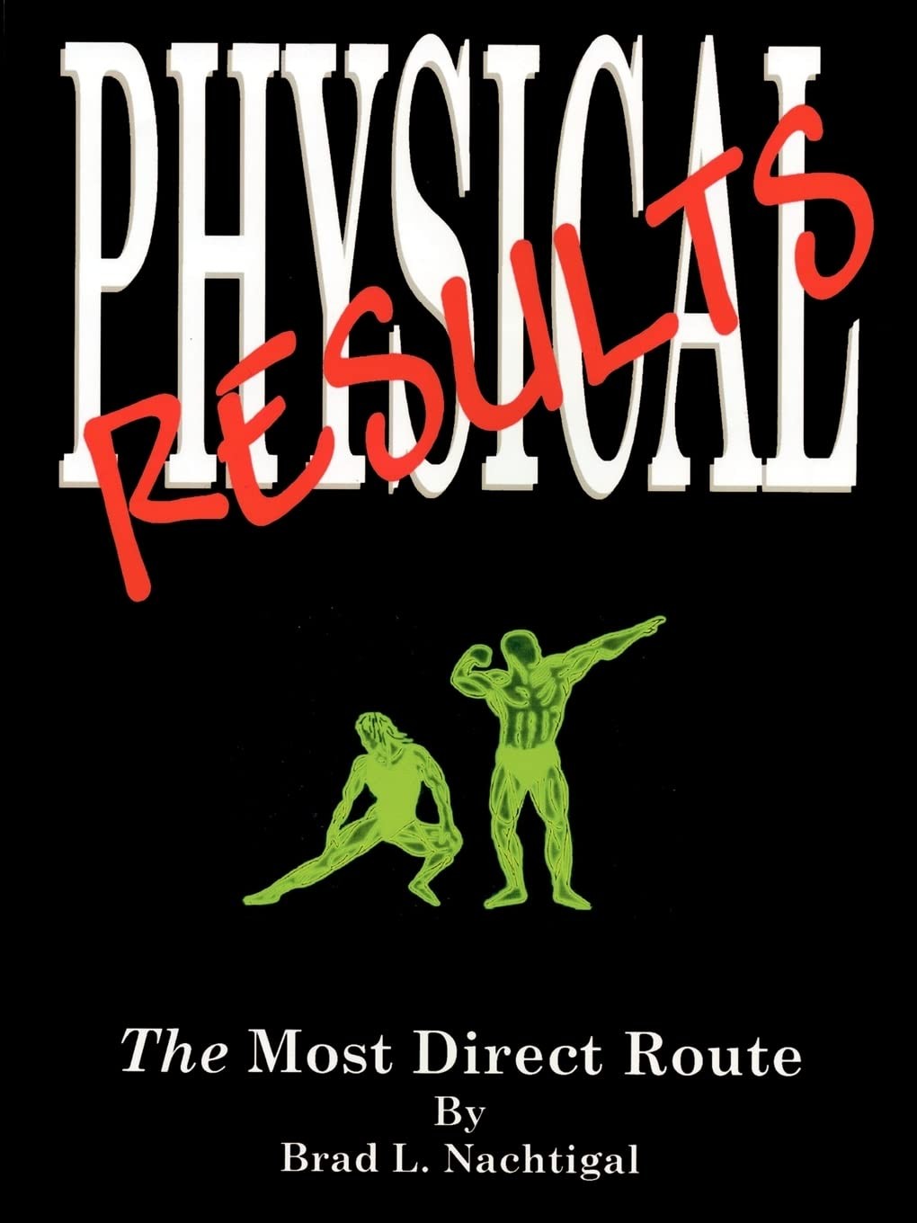 Physical Results: The Most Direct Route – Nachtigal, Brad L – Very Good – Se…