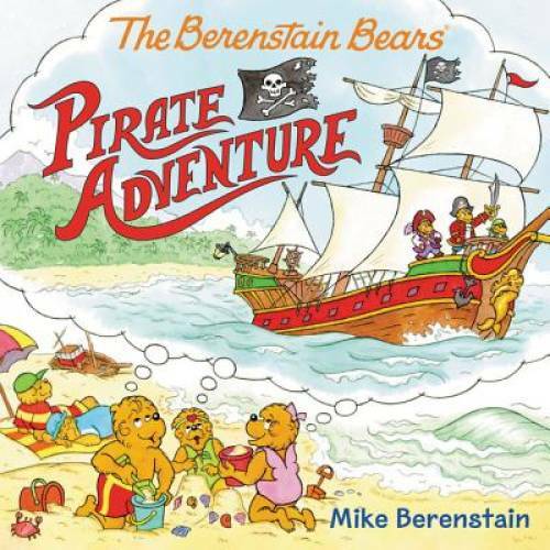 The Berenstain Bears Pirate Adventure – Paperback By Berenstain, Mike – GOOD