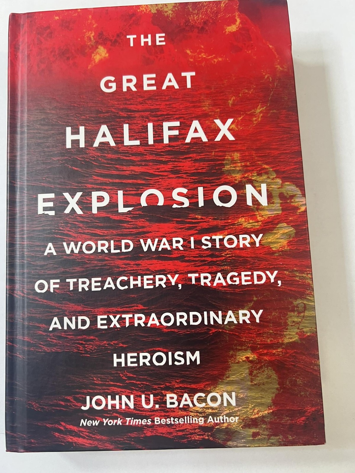 The Great Halifax Explosion John U Bacon William Morrow Red HC DJ WWI Canada