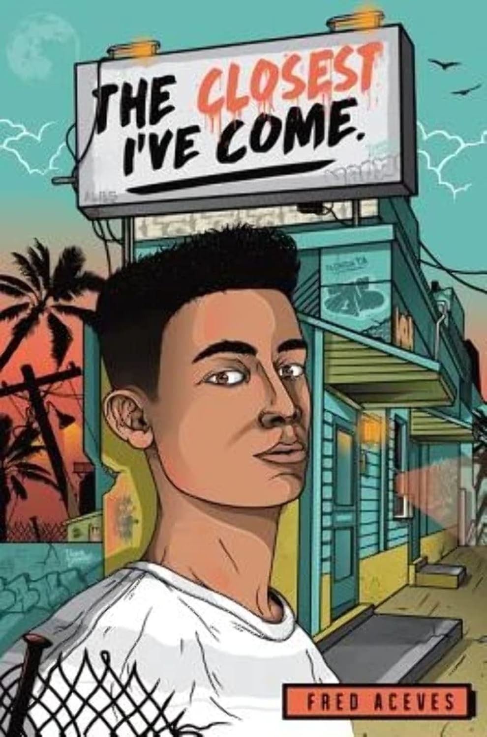 The Closest I’ve Come By Fred Aceves Hardcover 2017 (1496)