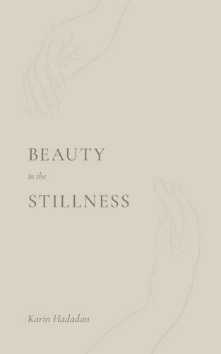 Beauty In The Stillness – Paperback By Hadadan, Karin – VERY GOOD