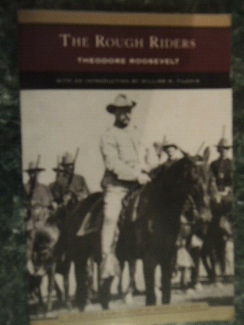 The Rough Riders Theodore Roosevelt (1899), 2004, 220 pages, EXC