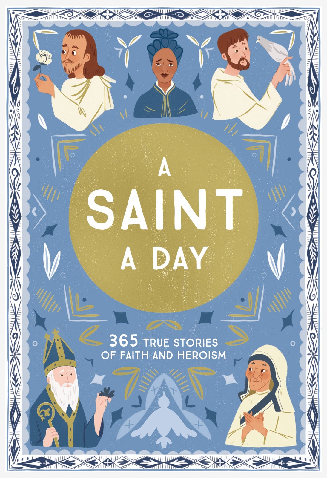 A Saint a Day: A 365-Day Devotional Featuring Christian Saints (True Stories…