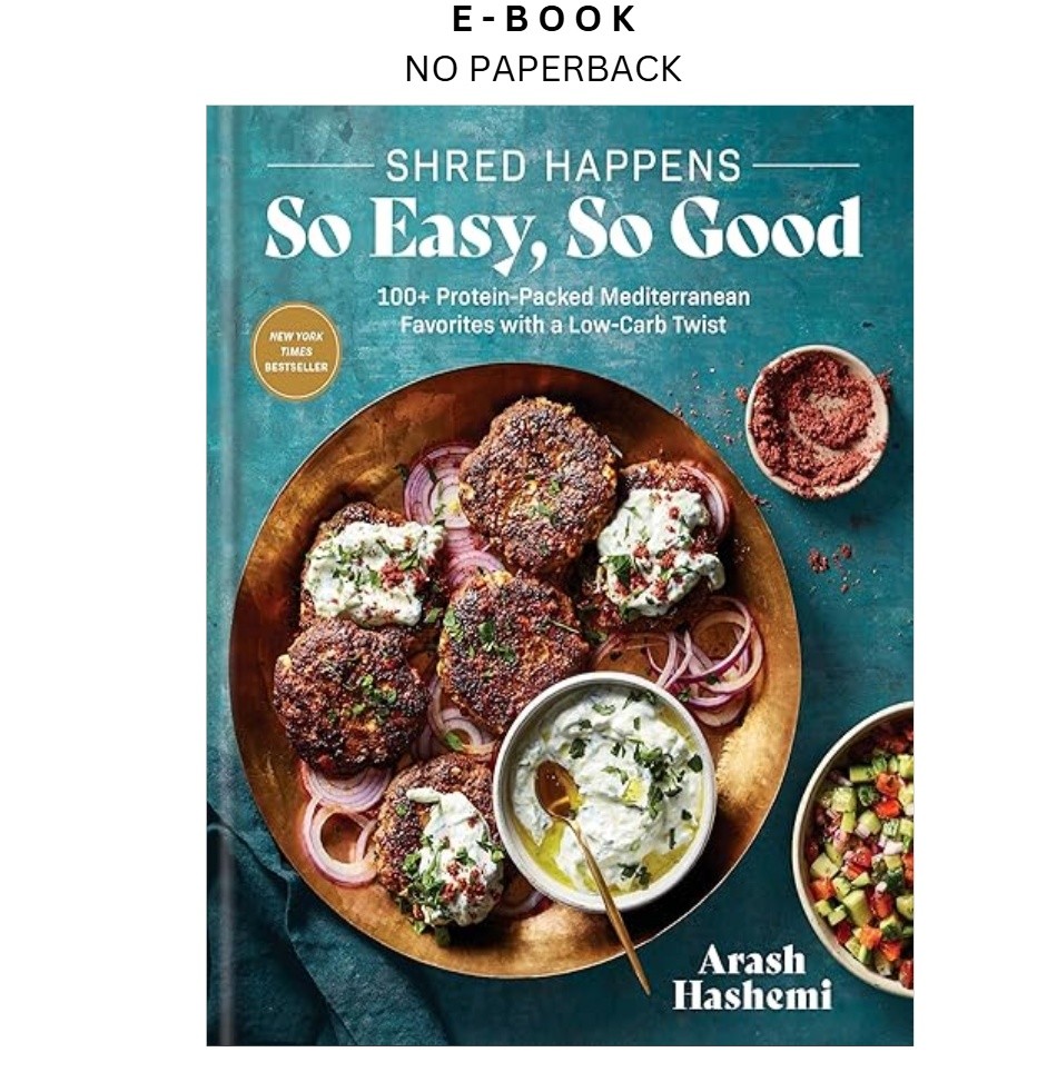 Shred Happens: So Easy, So Good: 100+ Protein-Packe, Arash Hashemi 2025