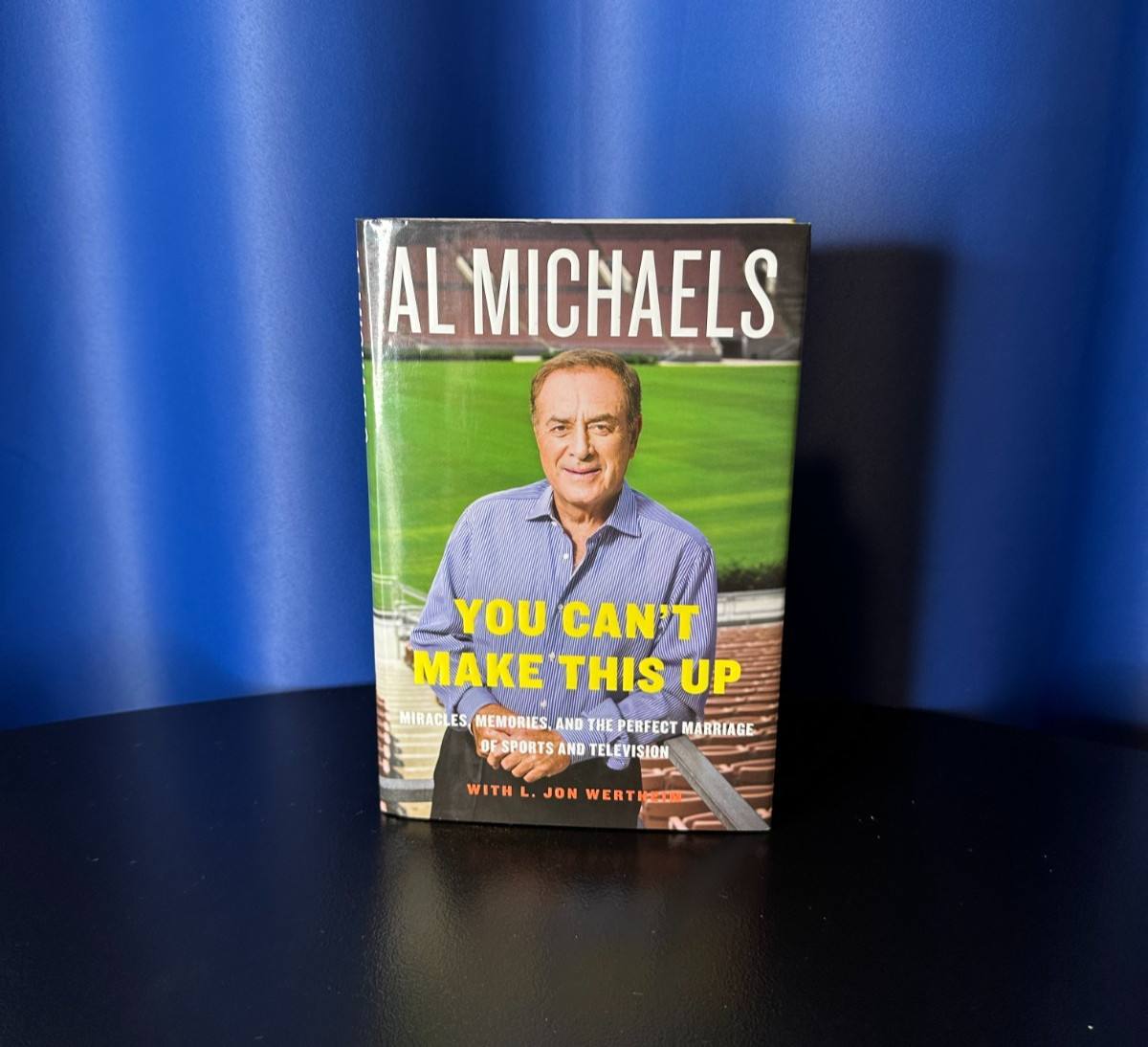 Al Michaels – You Can’t Make This Up – Hardcover – 288 Pages -1st Edition – 2014