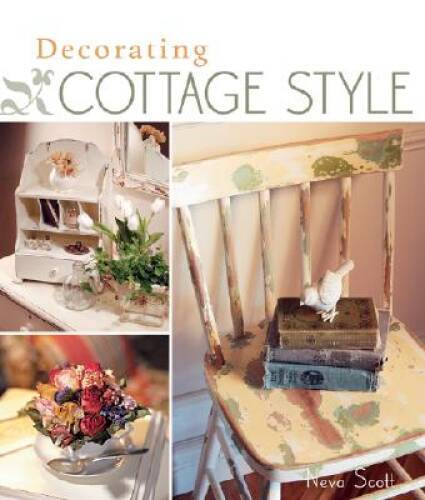 Decorating Cottage Style – Hardcover By Scott, Neva – GOOD