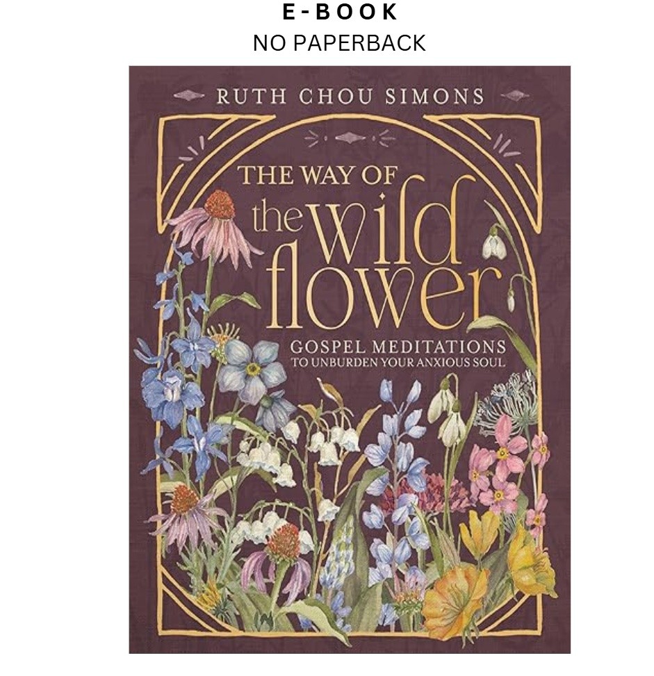 The Way of the Wildflower: Gospel Meditatio, Ruth Chou Simons 2025