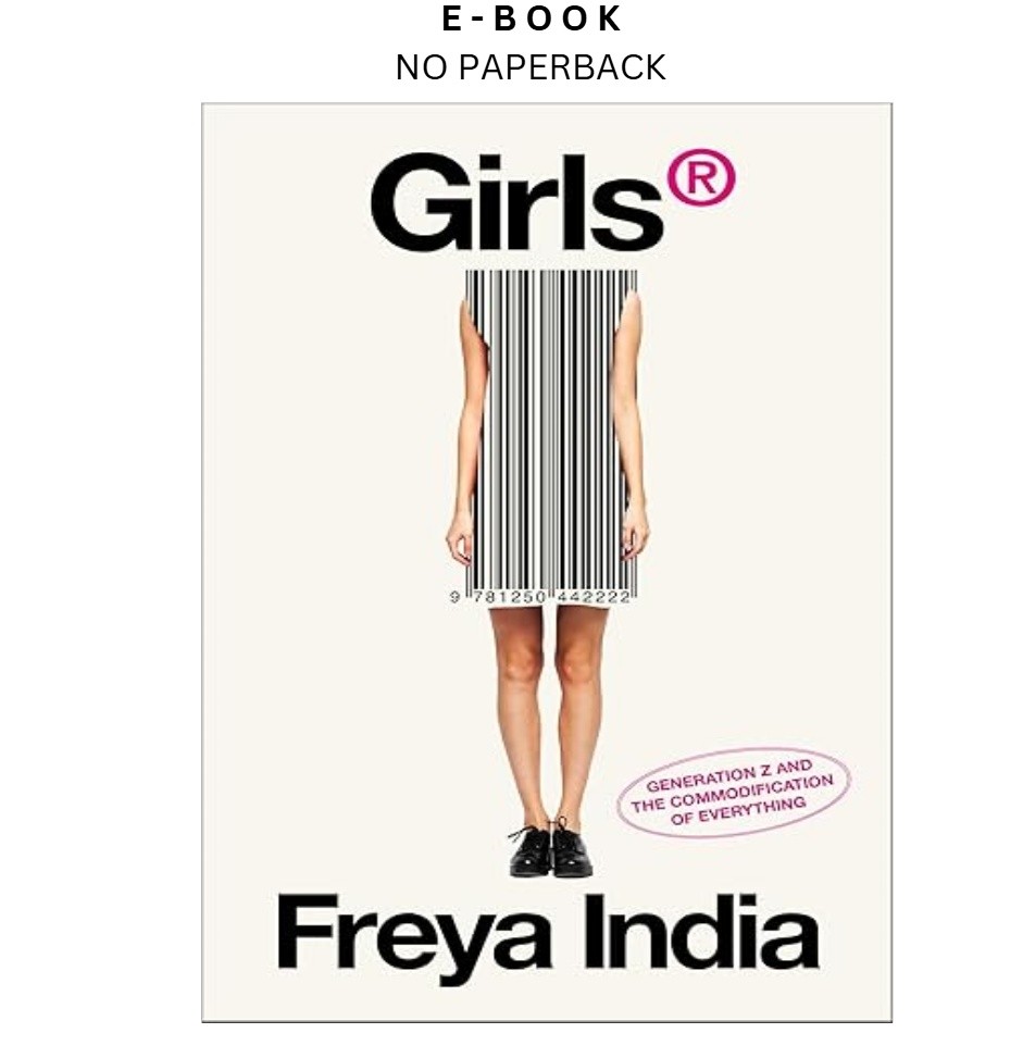 GIRLS®: Generation Z and the Commodification of , Freya India 2026