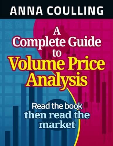 A Complete Guide To Volume Price Analysis – Paperback By Coulling, Anna – GOOD