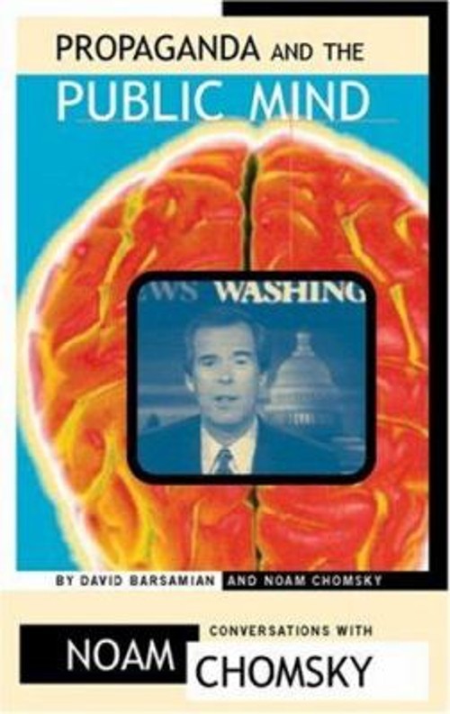 Propaganda and the Public Mind : Conversations with Noam Chomsky
