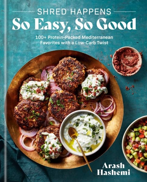 Shred Happens So Easy, So Good : 100+ Protein-Packed Mediterranean Favorites …