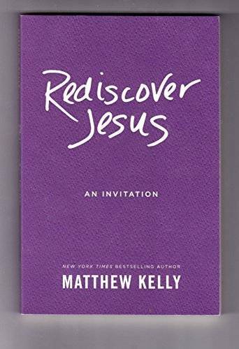 Rediscover Jesus – Paperback By Matthew Kelly – VERY GOOD