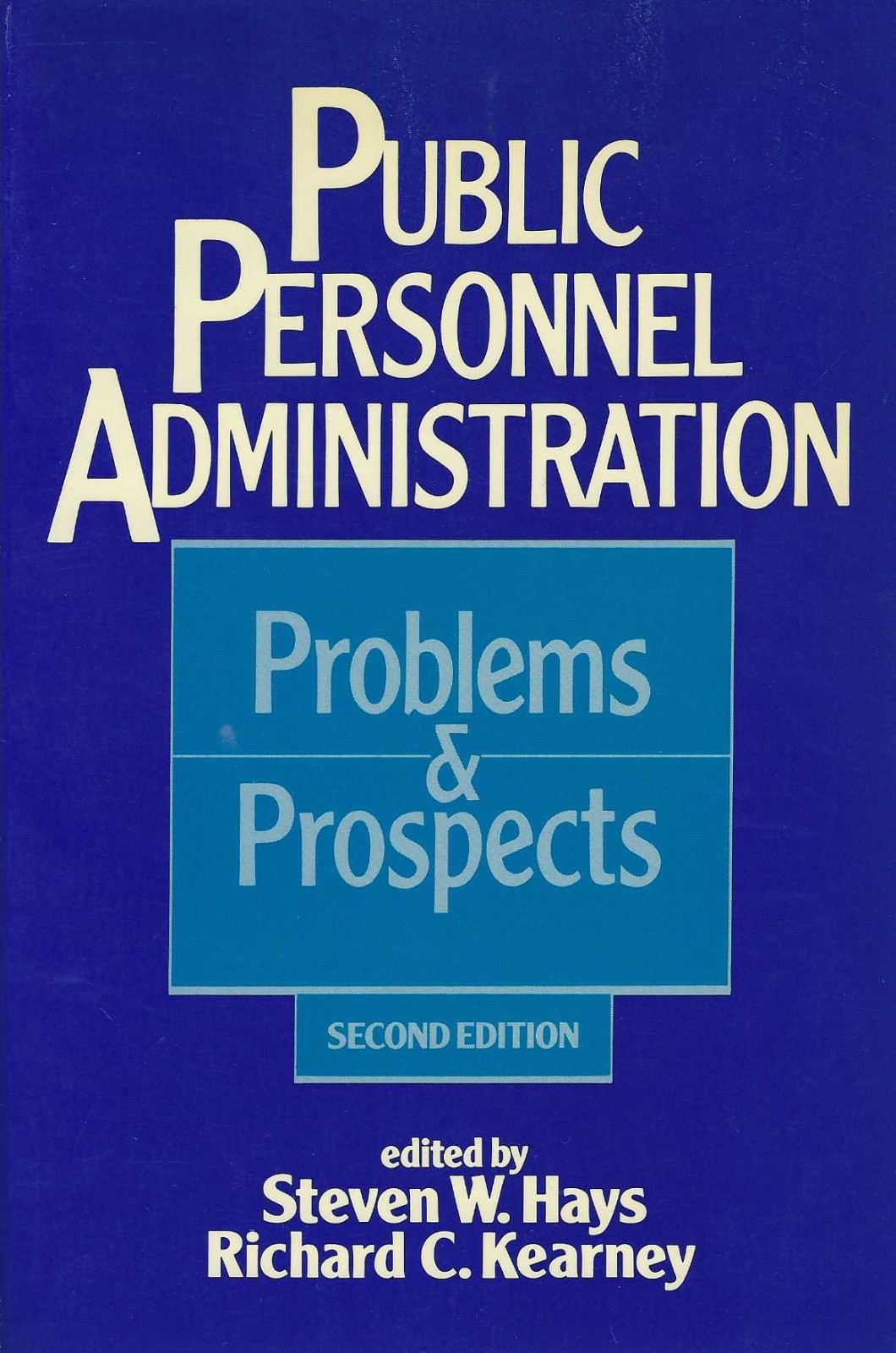 Public Personnel Administration by Richard C. Kearney and Steven W. Hays (1989)