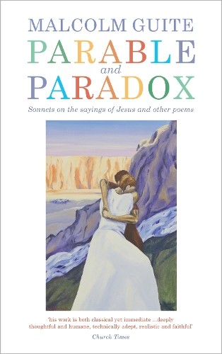 Malcolm Guite Parable and Paradox (Paperback)