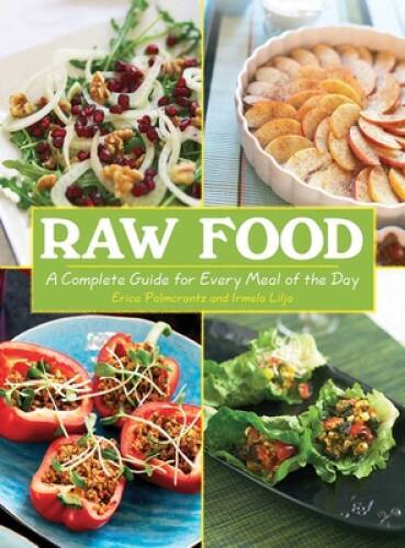 Raw Food: A Complete Guide for Every Meal of the Day – Paperback – VERY GOOD