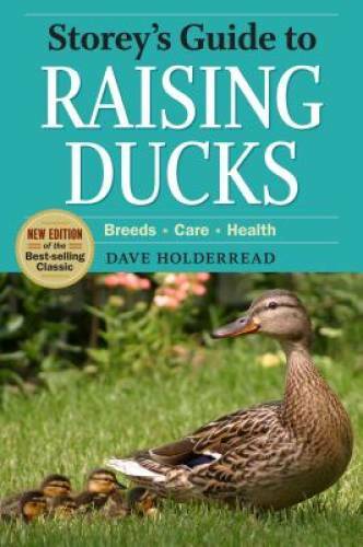 Storey’s Guide to Raising Ducks, 2nd Edition: Breeds, Care, Health – GOOD