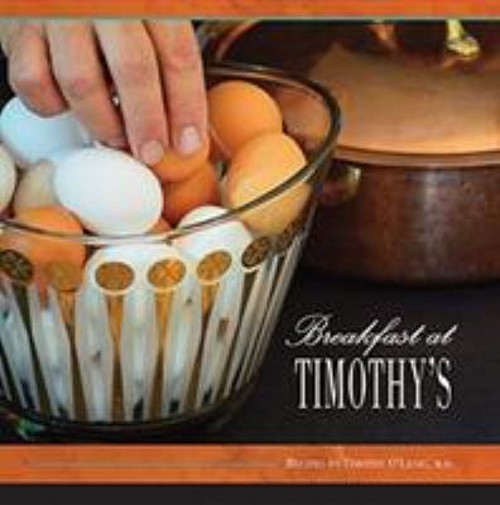 Breakfast at Timothy’s Hardcover Timothy O'Lenic