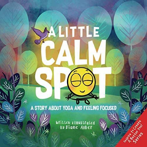 A Little Calm SPOT: A Story About Yoga and Feeling Focused – VERY GOOD