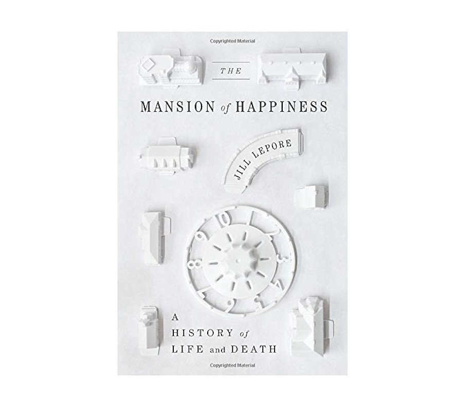 The Mansion of Happiness: A History of Life and Death by Jill Lepore ACCEPTABLE