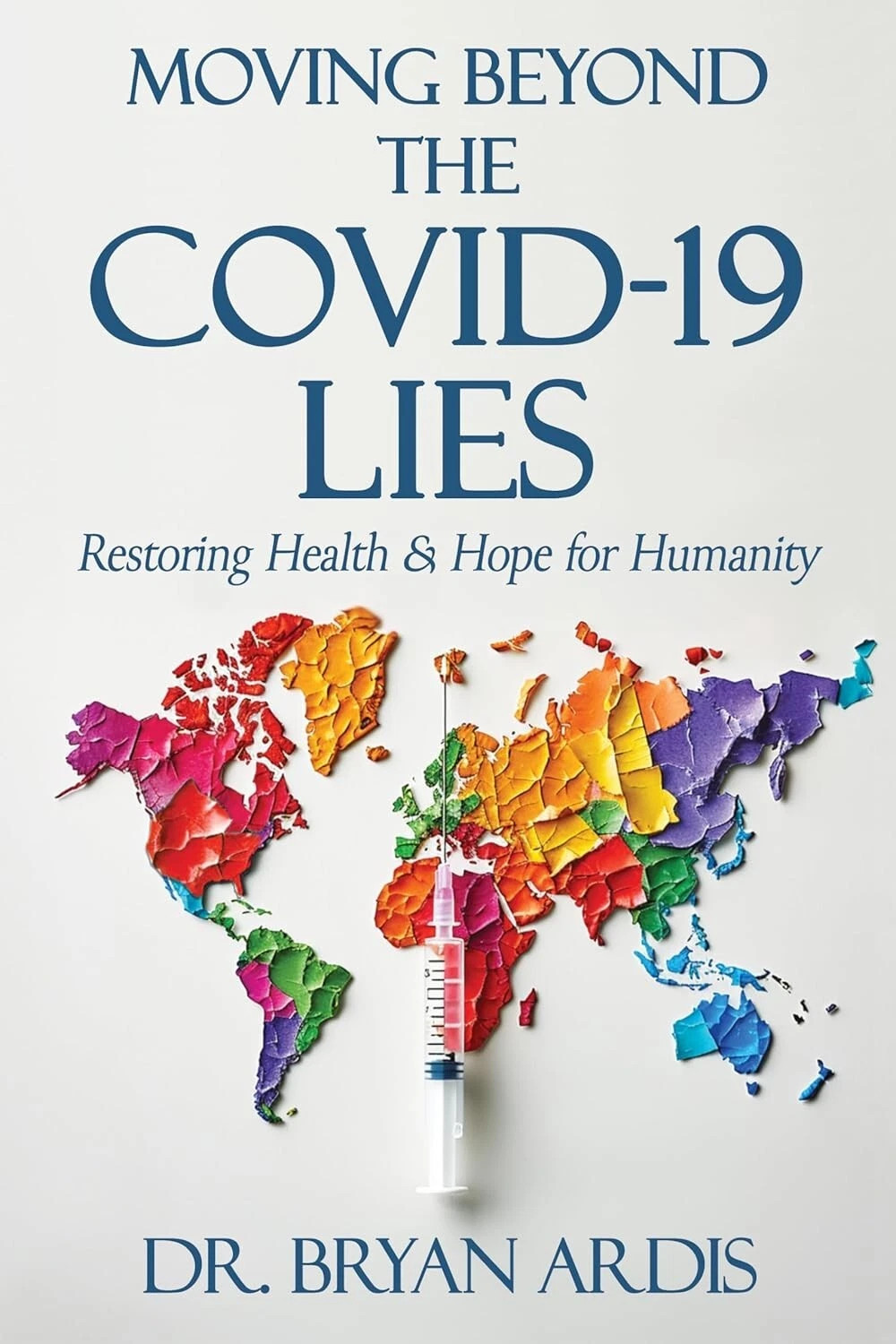 Moving Beyond the COVID-19 Lies by Bryan Ardis BRAND NEW EXPEDITED SHIPPING