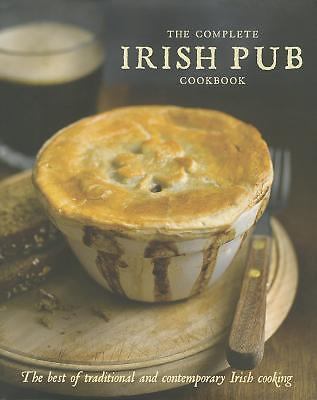 The Complete Irish Pub Cookbook: The Best of Traditional and Contemporary…