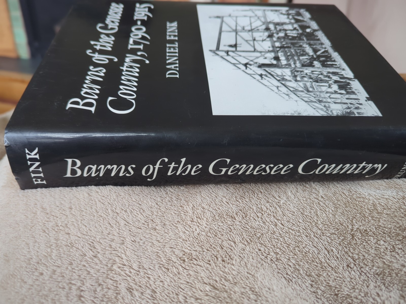 Barns of the Genesee Country, 1790-1915, by Daniel Fink, Hardcover, 528 pages
