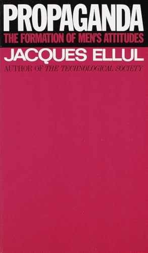 Propaganda: The Formation of Men’s – Paperback, by Ellul Jacques – Very Good