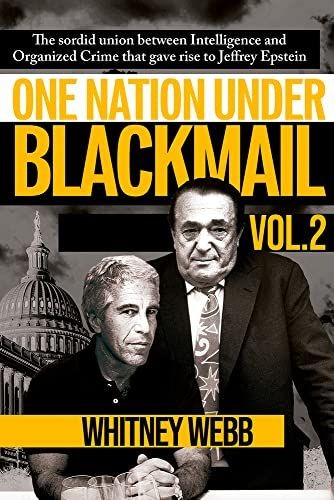One Nation Under Blackmail – Vol. 2: The Sordid Union Between Intelligence an…