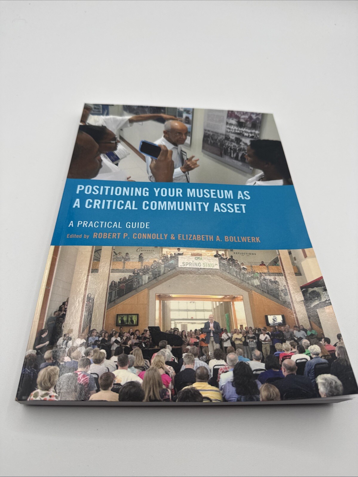 Positioning Your Museum As a Critical Community Asset : A Practical Guide A7