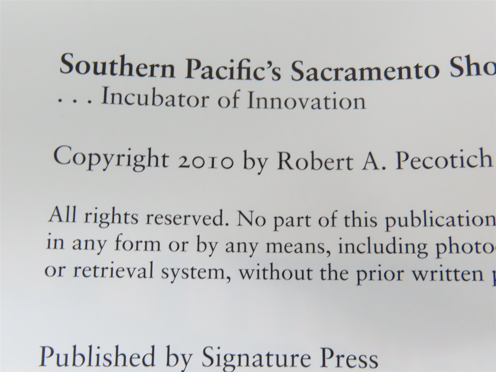 Southern Pacific’s Sacramento Shops… Incubator of Innovation ©2010 HC Book