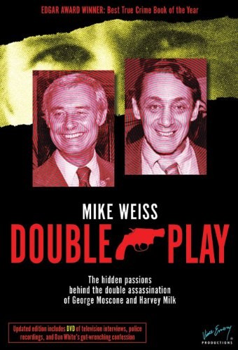 Double Play: The Hidden Passions Behind the Double Assassination of George M…