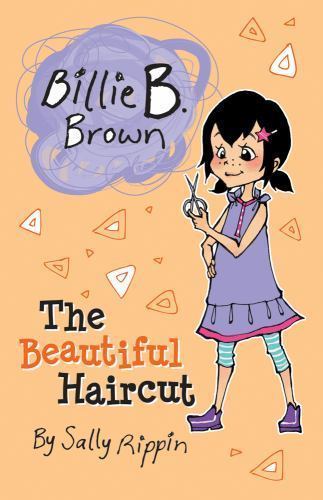 The Beautiful Haircut (Billie B. Brown) – Paperback By Rippin, Sally – GOOD