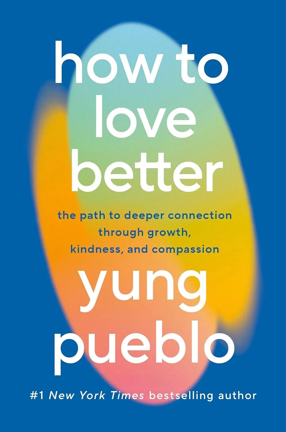How To Love Better by Yung Pueblo, Paperback Book