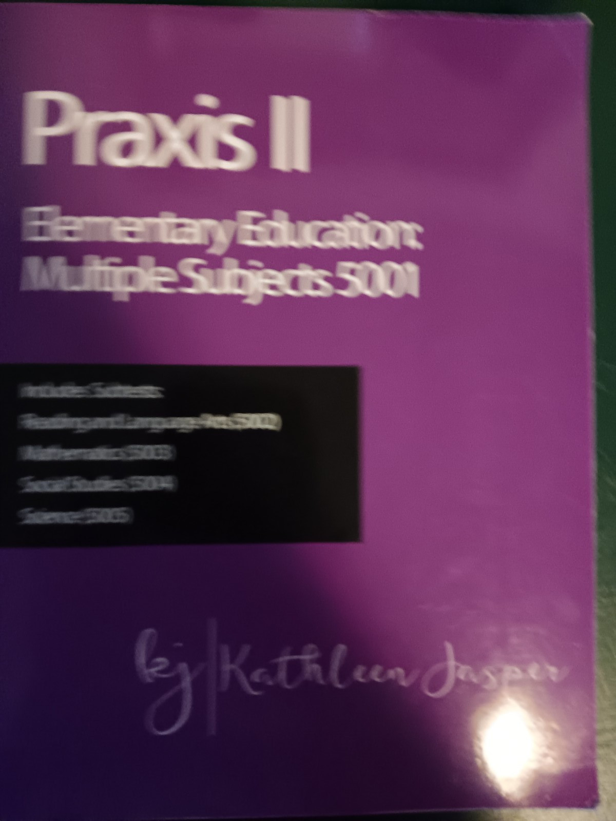 Praxis II Elementary Education: Multiple Subjects [5001] 2022 Kathleen Jasper