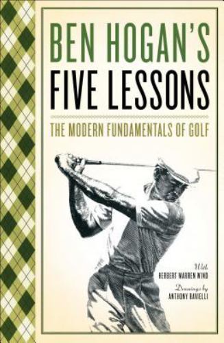 Ben Hogan’s Five Lessons: The Modern Fundamentals of Golf