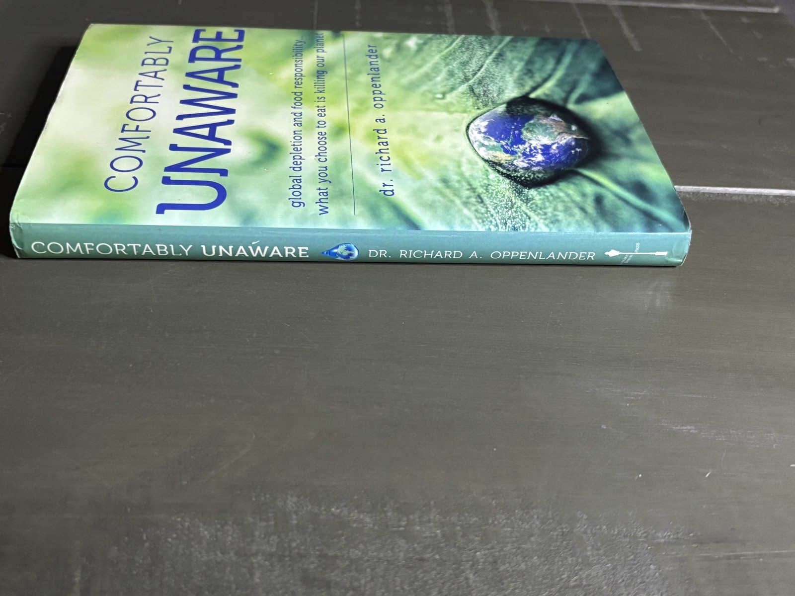 Comfortably Unaware – Dr. Richard A. Oppenlander – Hardcover First Edition 2011
