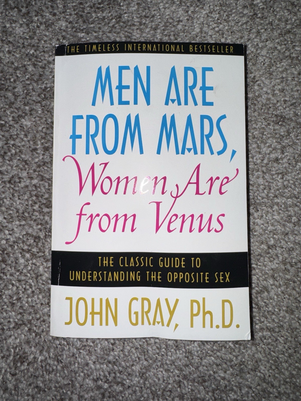 Men Are from Mars, Women Are from Venus : The Classic Guide to Understanding