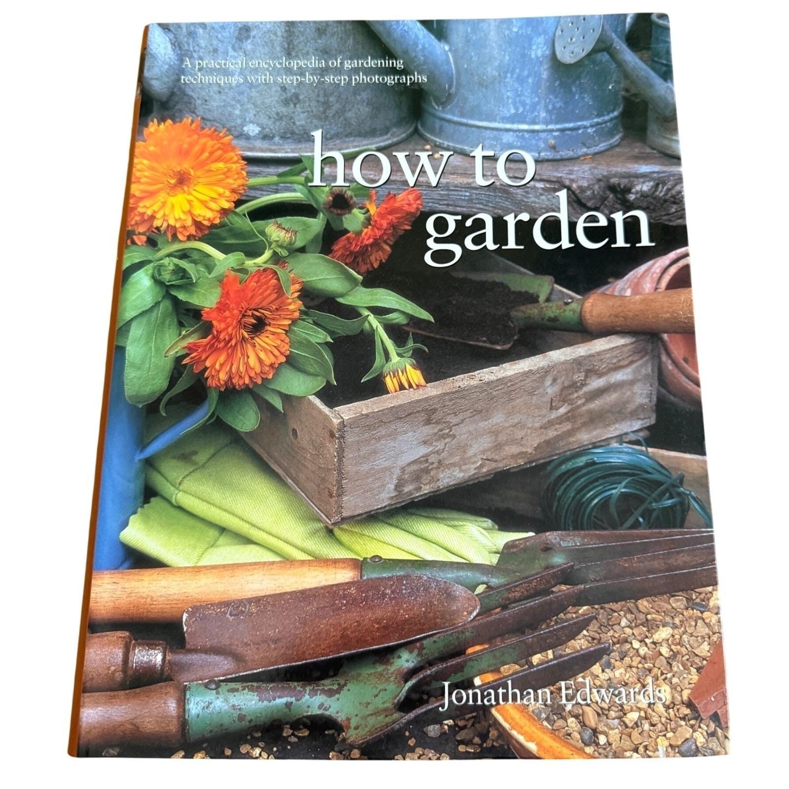 How to Garden Book Jonathan Edwards Gardening Encyclopedia Vtg 2002 Hardcover