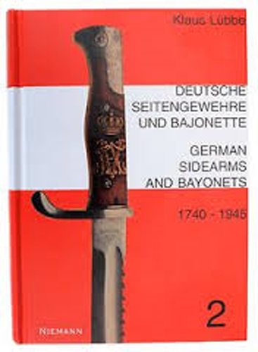 GERMAN SIDEARMS AND BAYONETS 1740 – 1945 KLAUS LUBBE