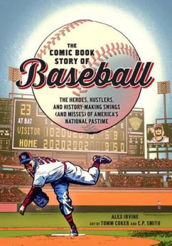 The Comic Book Story of Baseball: The Heroes, Hustlers, and History- – VERY GOOD