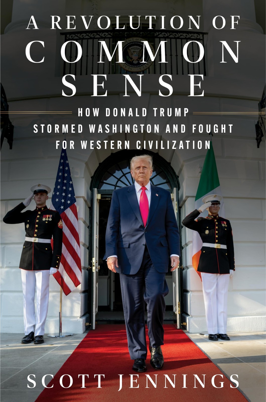 A Revolution of Common Sense: How Donald Trump Stormed Washington and Fought…