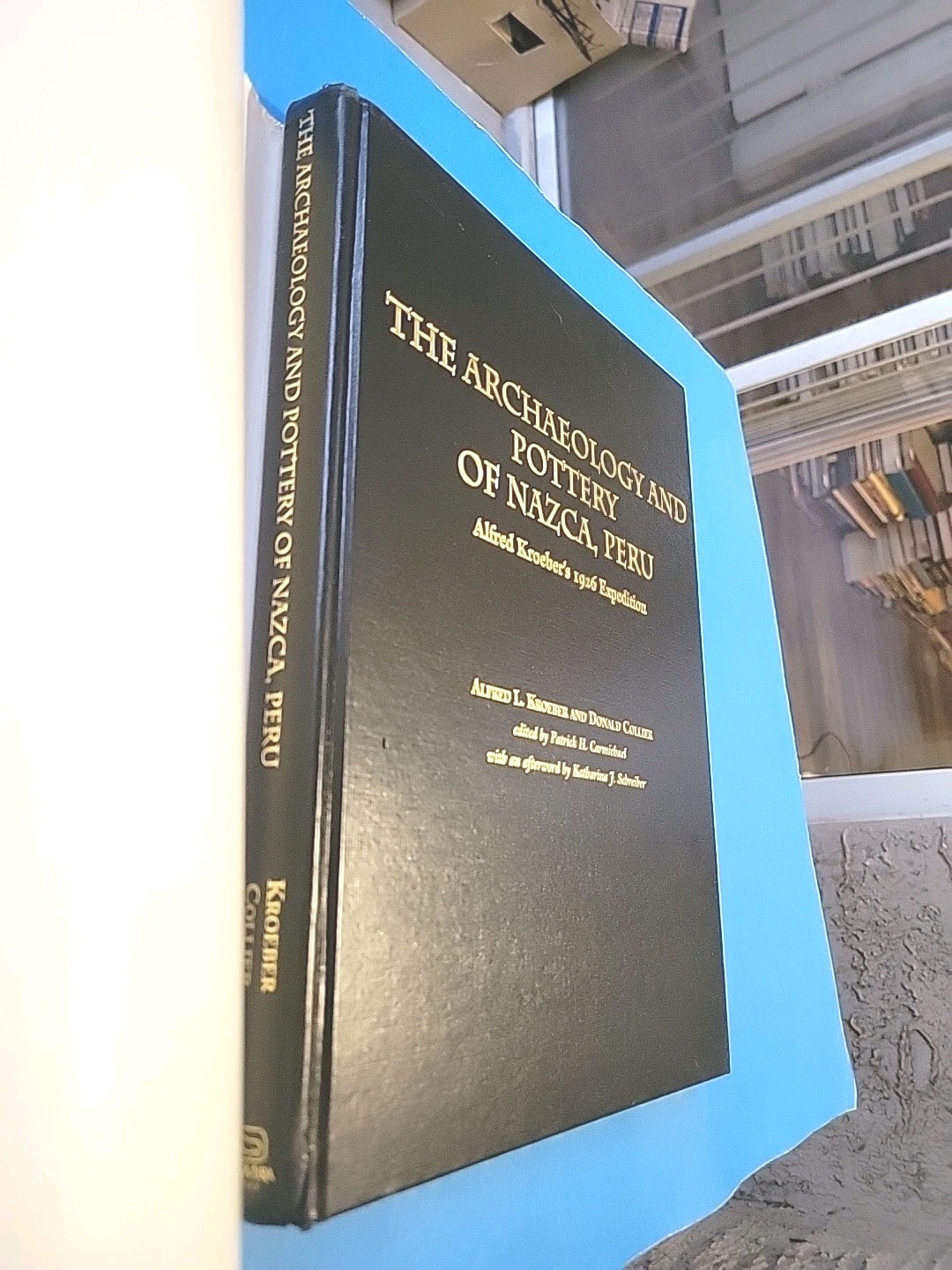 Archaeology and Pottery of Nazca, Peru, Alfred Kroeber’s 1926 Expedition, HB