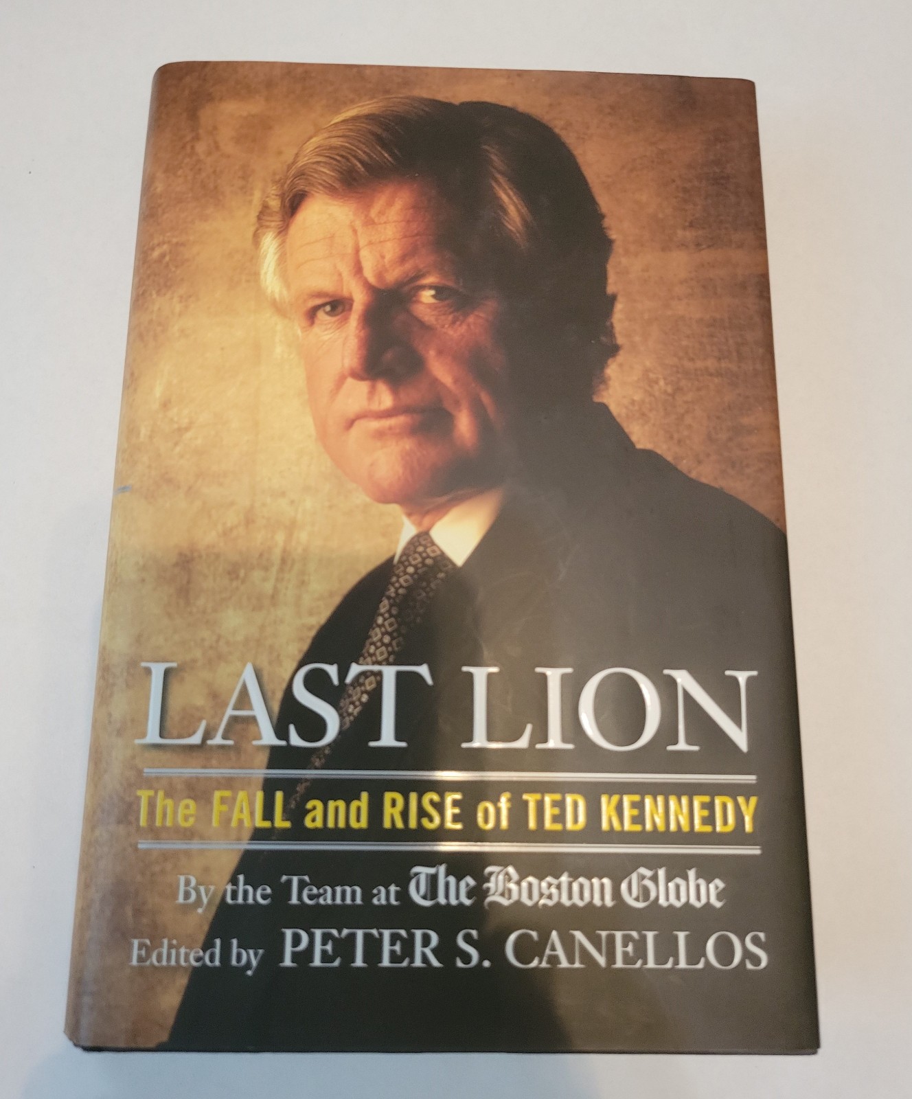 Last Lion: The Fall and Rise of Ted Kennedy – Boston Globe, Peter Canellos NEW